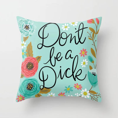 Don't be a Dick pillowcase