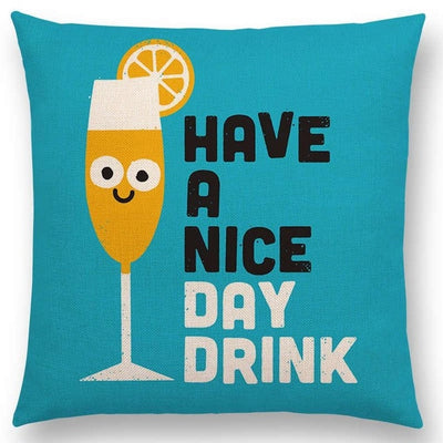 funny pillow have a nice day drink