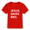 jesus saves bro. t-shirt red for children
