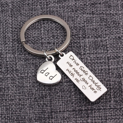 drive safe daddy we need you here with us, dad gift fathers day gift key chain