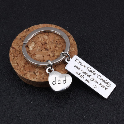 drive safe daddy we need you here with us, dad gift fathers day gift key chain